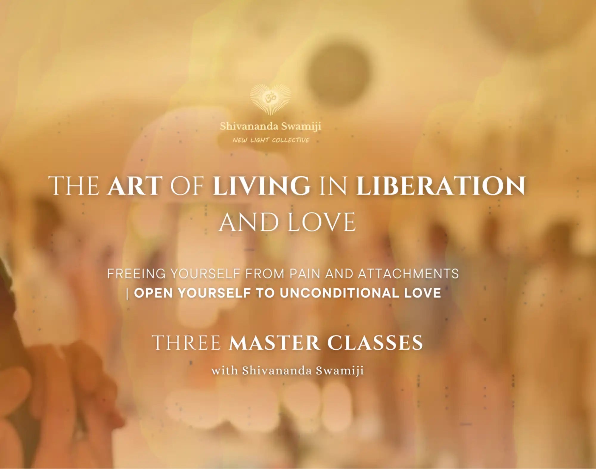 Advertisement or promotional graphic for spiritual master classes about living in liberation and love.